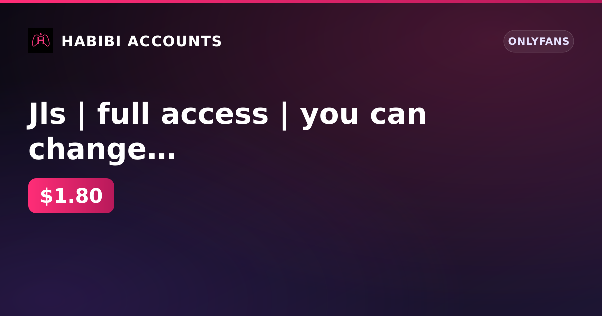 Jls | full access | you can change email | there are spam filters on the owner mail — HabibiAccounts