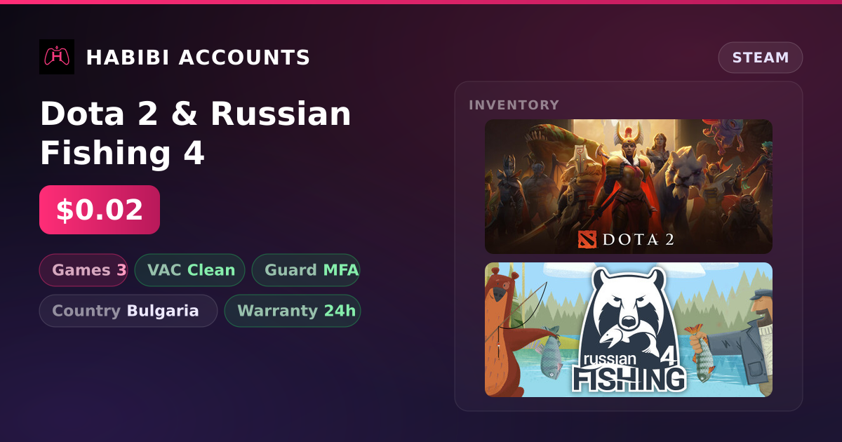 Dota 2 & Russian Fishing 4 — HabibiAccounts