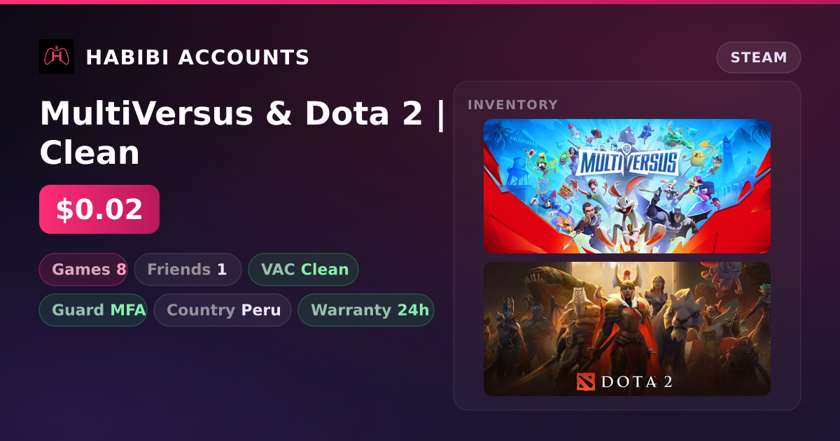 MultiVersus & Dota 2 | Clean — HabibiAccounts