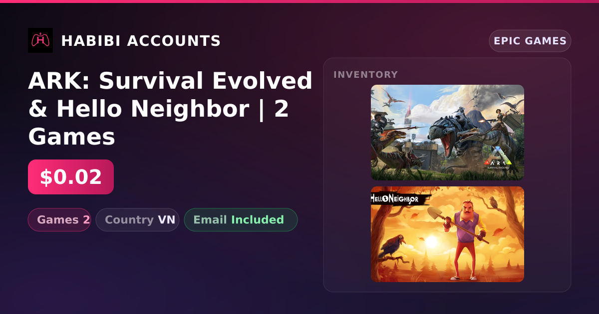 ARK: Survival Evolved & Hello Neighbor | 2 Games — HabibiAccounts