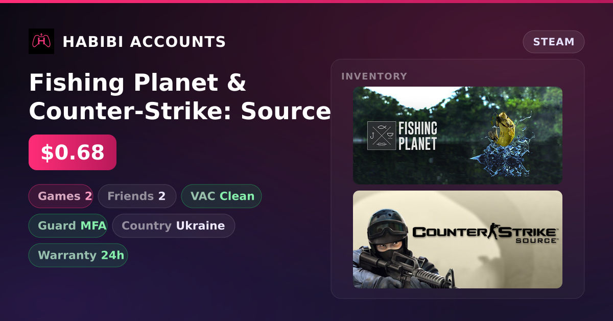 Fishing Planet & Counter-Strike: Source — HabibiAccounts