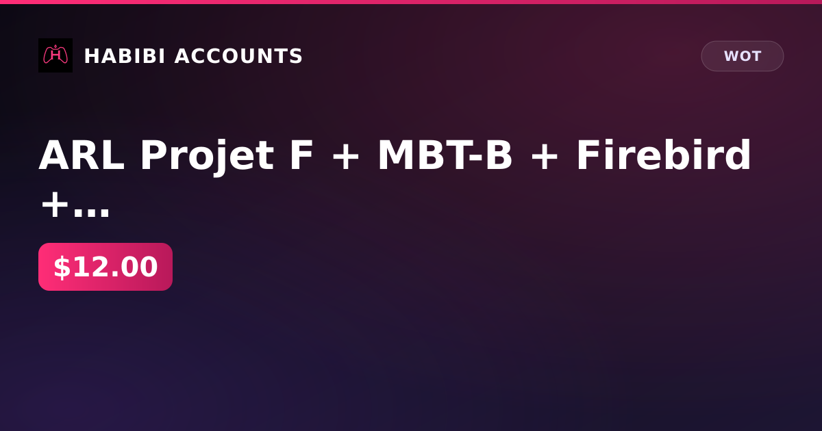 ARL Projet F + MBT-B + Firebird + Vandal — HabibiAccounts