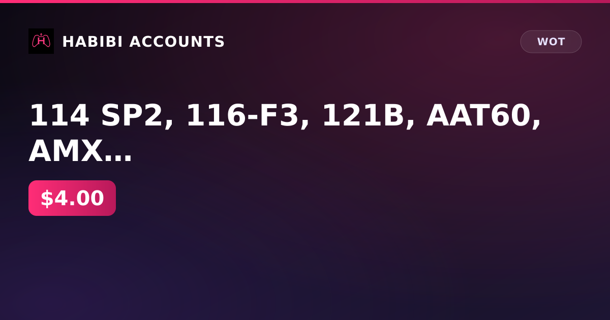 114 SP2, 116-F3, 121B, AAT60, AMX 30 B, AMX 50 B, AMX M4 mle. 54, Bat.-Châtillon 25 t, ... — HabibiAccounts