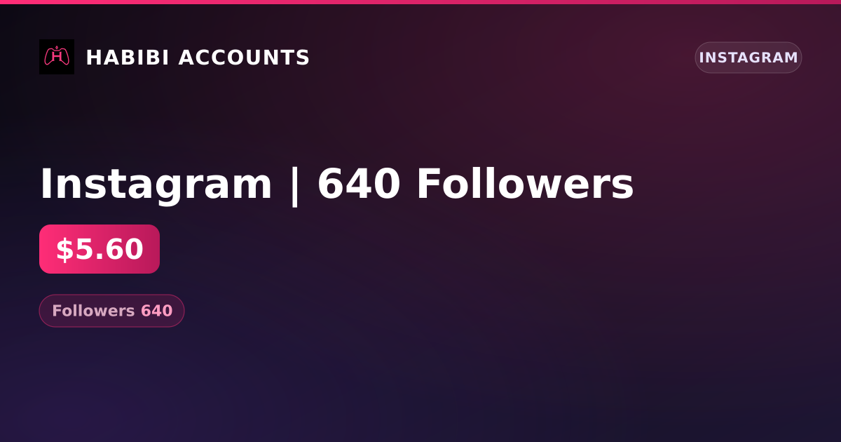 Instagram | 640 Followers — HabibiAccounts