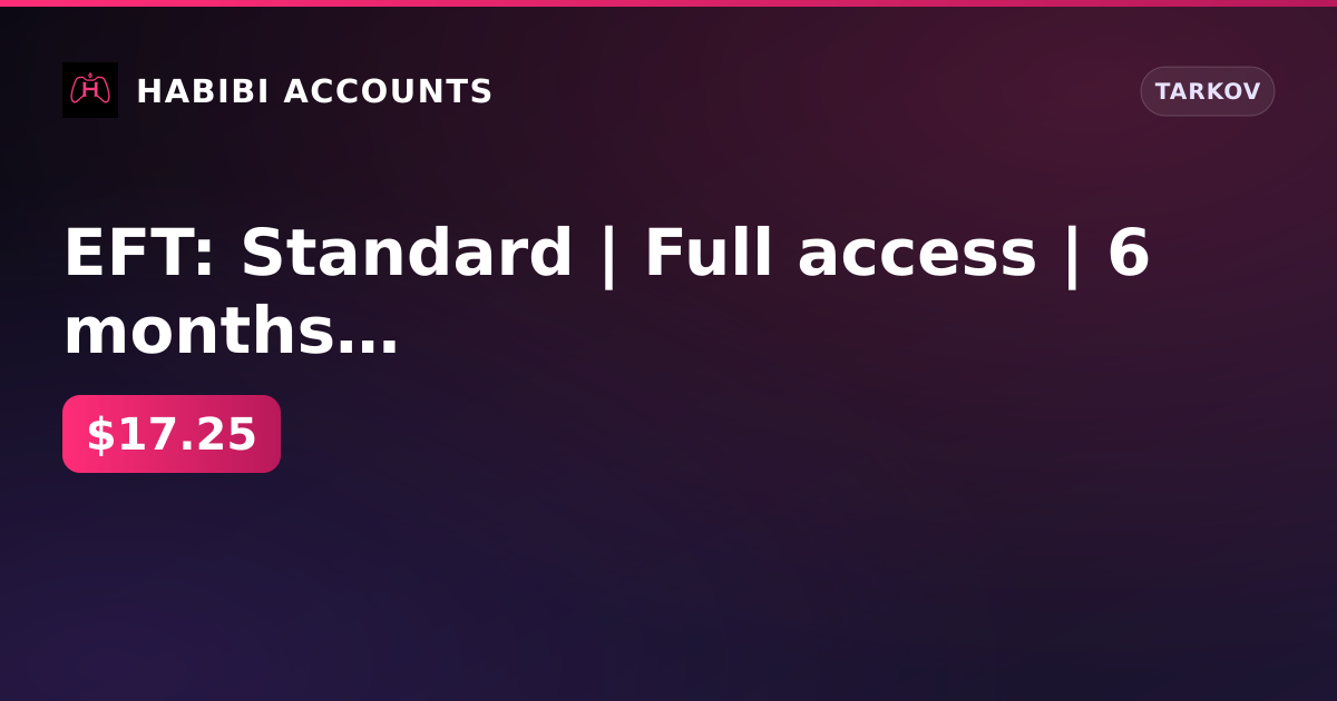 EFT: Standard | Full access | 6 months inactive — HabibiAccounts