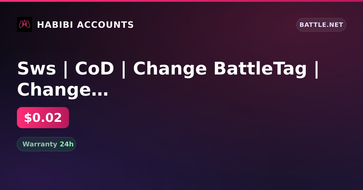 Sws | CoD | Change BattleTag | Change of name | Inactive 46 days — HabibiAccounts
