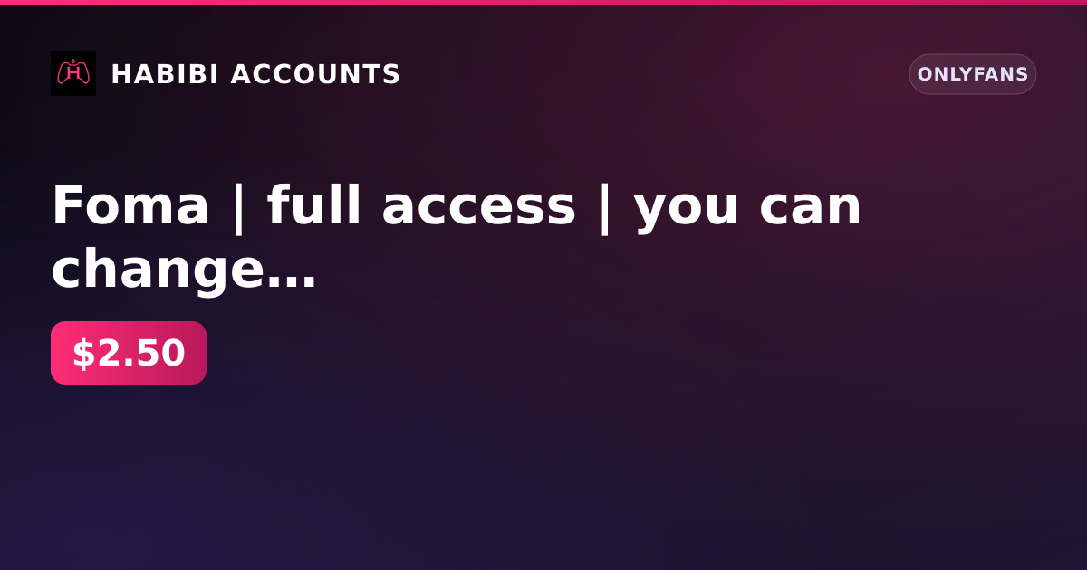 Foma | full access | you can change email | there are spam filters on the owner mail — HabibiAccounts