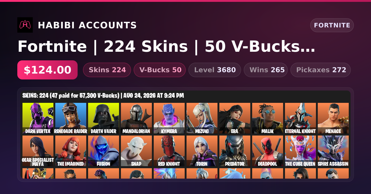 Fortnite | 224 Skins | 50 V-Bucks | Level 3680 | 265 Wins — HabibiAccounts