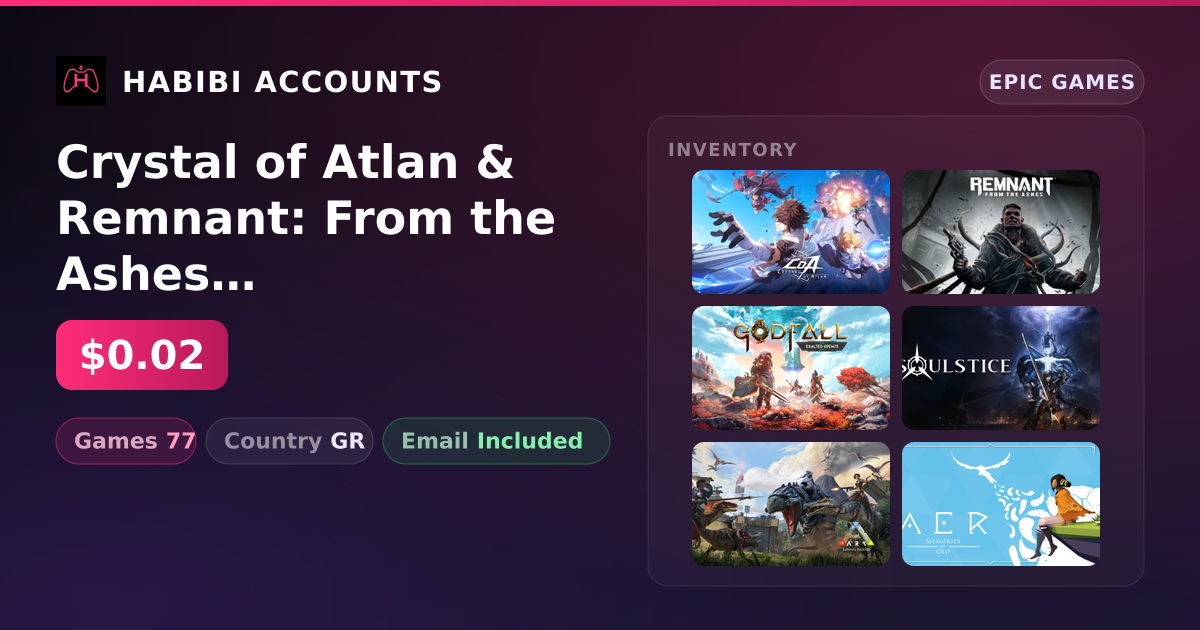 Crystal of Atlan & Remnant: From the Ashes | 77 Games — HabibiAccounts