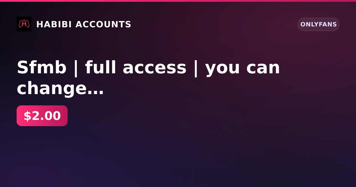 Sfmb | full access | you can change email | there are spam filters on the owner mail — HabibiAccounts