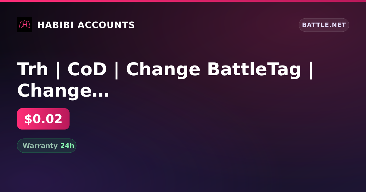 Trh | CoD | Change BattleTag | Change of name | Inactive 171 days — HabibiAccounts
