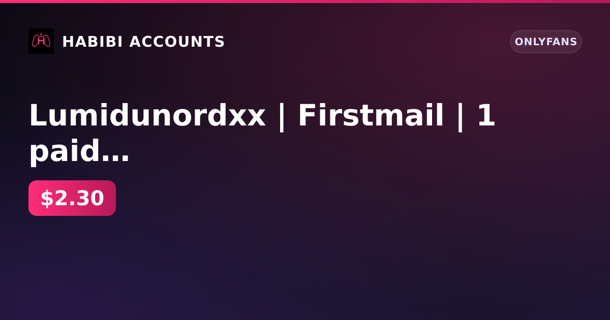 Lumidunordxx | Firstmail | 1 paid Lumi subscription until Sep 3, 2026 | Registration 7 Sep 2020 | Balance 0 ₽ — HabibiAccounts