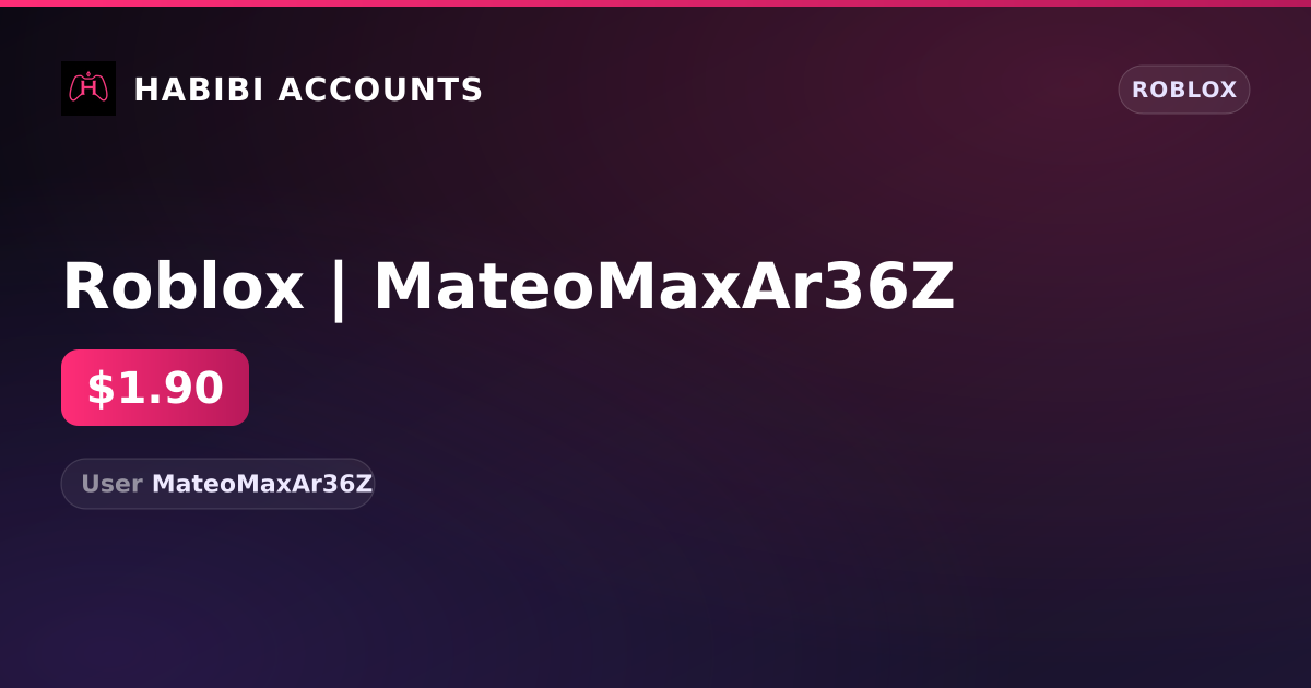 Roblox | MateoMaxAr36Z — HabibiAccounts