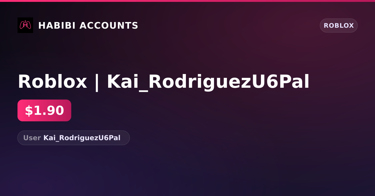 Roblox | Kai_RodriguezU6Pal — HabibiAccounts