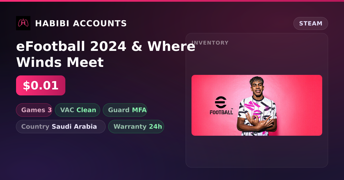 eFootball 2024 & Where Winds Meet — HabibiAccounts