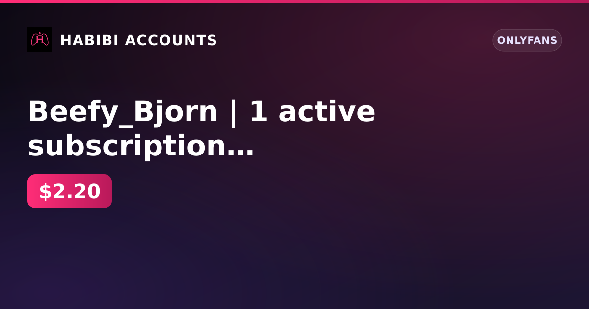 Beefy_Bjorn | 1 active subscription | Until 16 Sep 2026 | Registration June 26, 2022 | Balance 0 ₽ | Firstmail | No KYC — HabibiAccounts