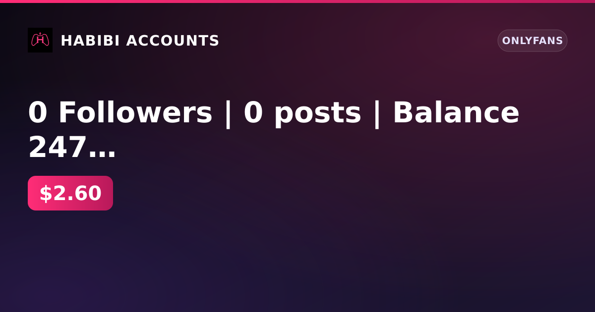 0 Followers | 0 posts | Balance 247 ₽ | Firstmail | No KYC | Without a card — HabibiAccounts