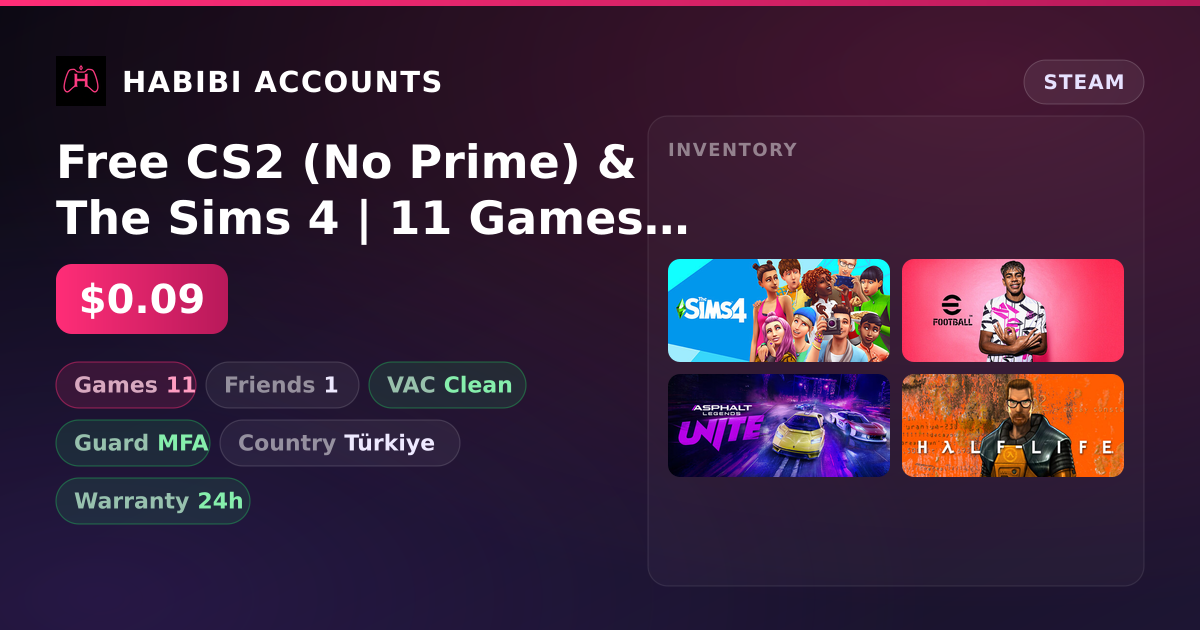 Free CS2 (No Prime) & The Sims 4 | 11 Games | Clean — HabibiAccounts