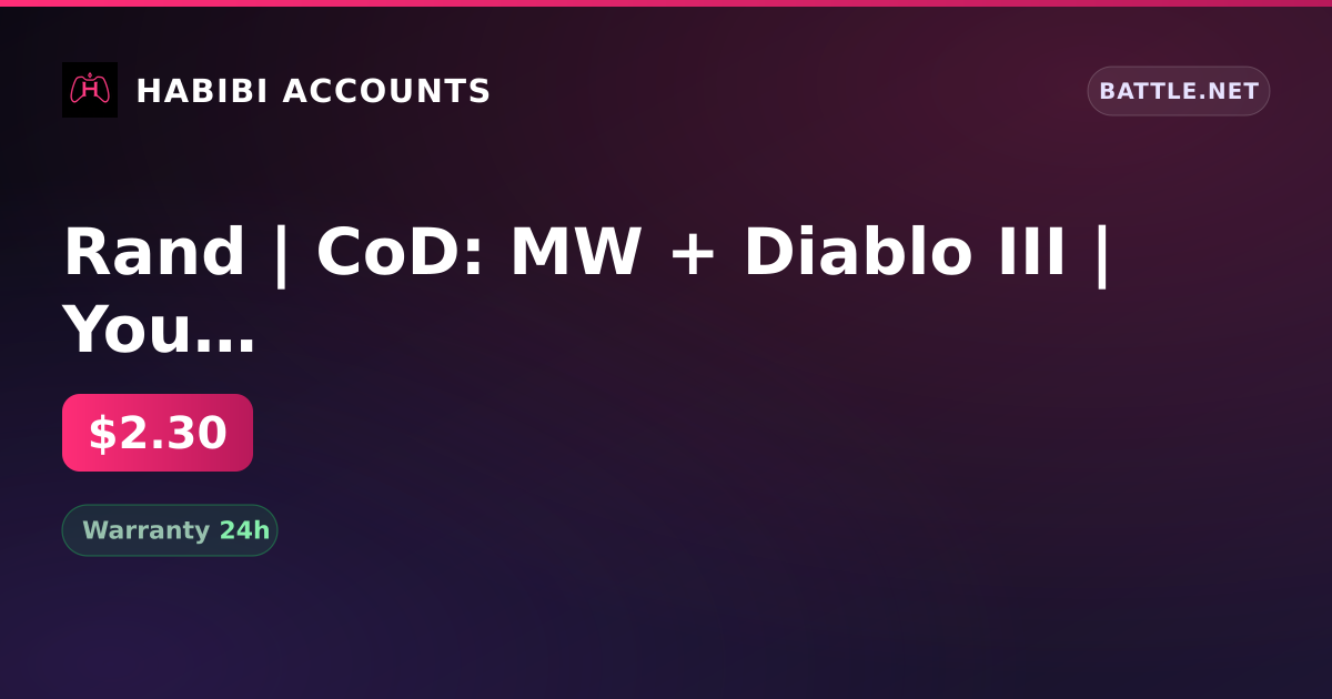 Rand | CoD: MW + Diablo III | You can change BattleTag — HabibiAccounts