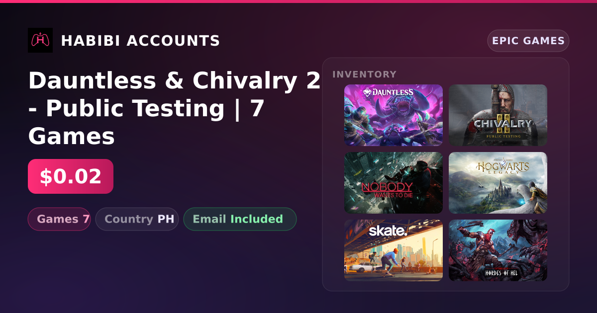 Dauntless & Chivalry 2 - Public Testing | 7 Games — HabibiAccounts