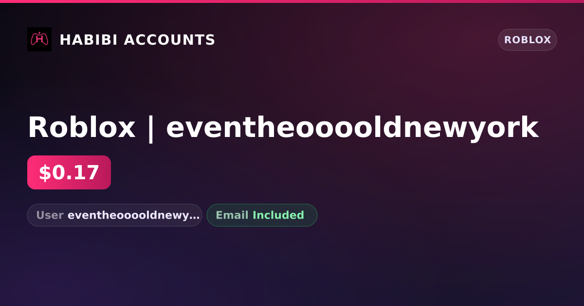 Roblox | eventheooooldnewyork — HabibiAccounts