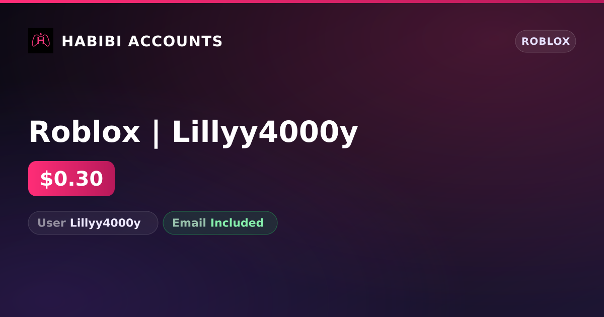 Roblox | Lillyy4000y — HabibiAccounts