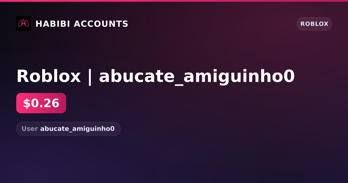 Roblox | abucate_amiguinho0 — HabibiAccounts