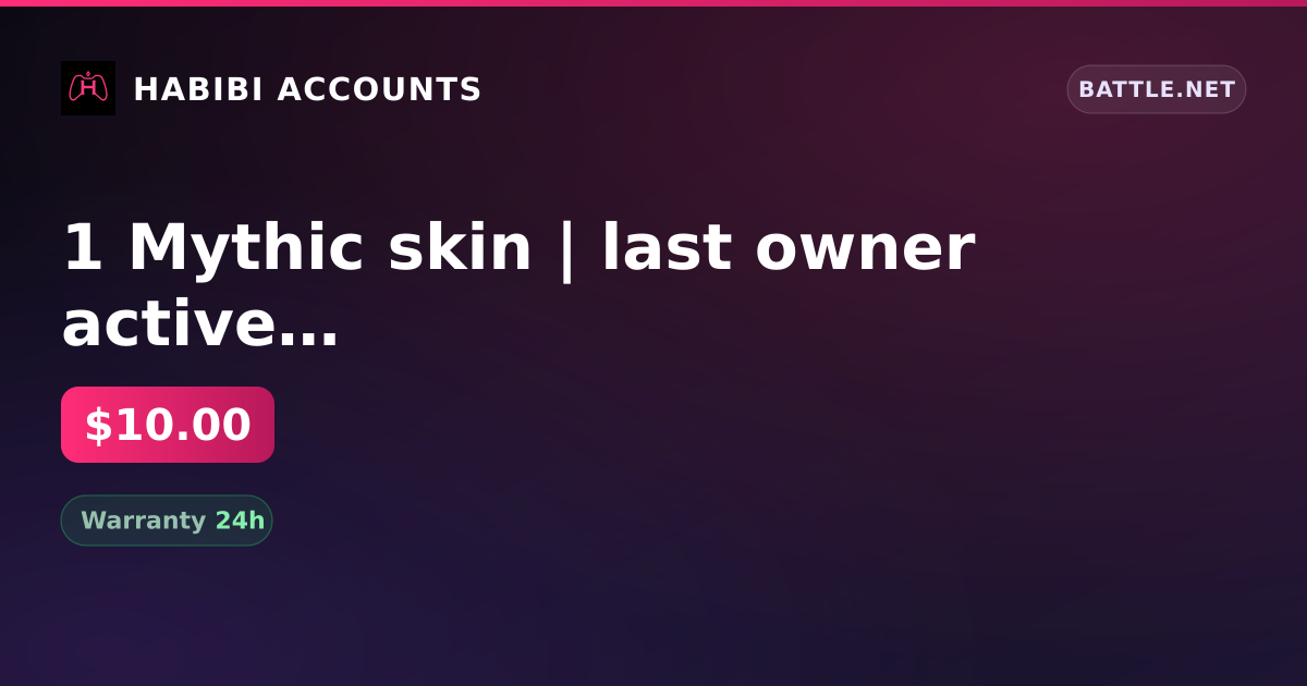 1 Mythic skin | last owner active - 16 august | 225 credits | ready to play