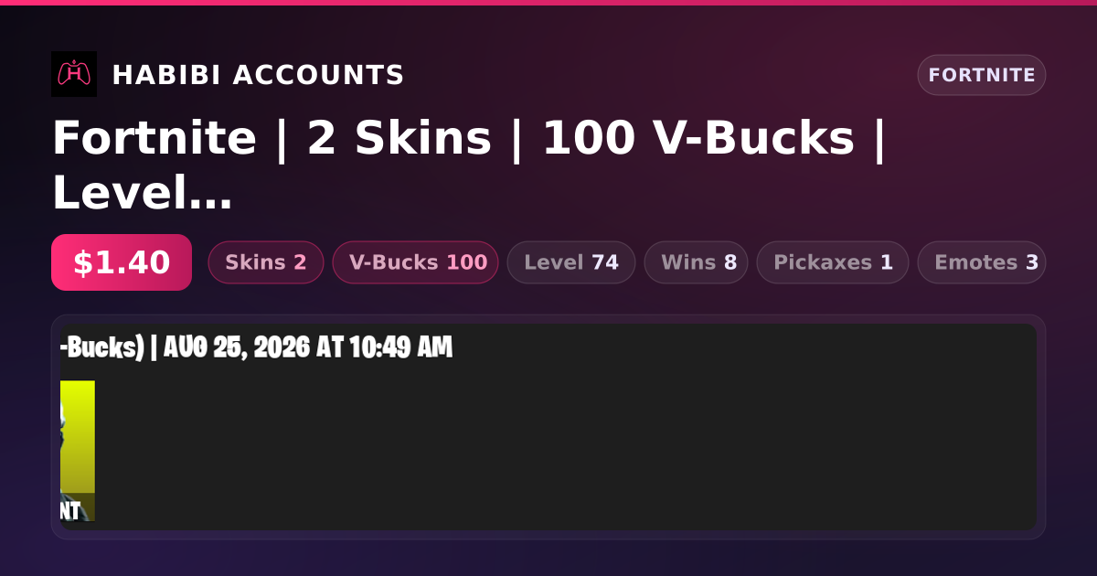 Fortnite | 2 Skins | 100 V-Bucks | Level 74 | 8 Wins — HabibiAccounts