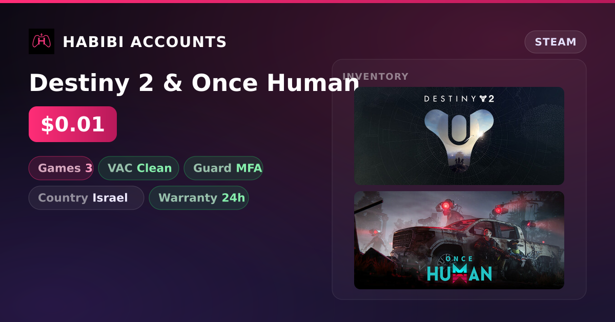 Destiny 2 & Once Human — HabibiAccounts