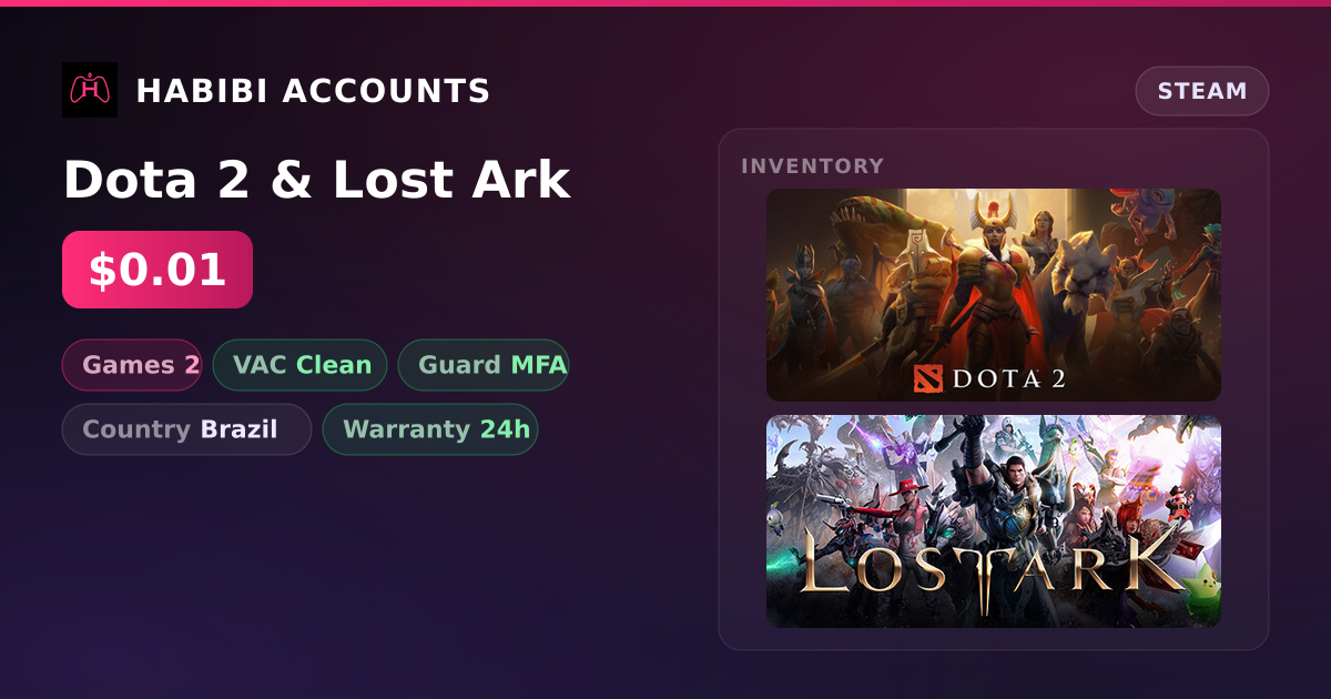 Dota 2 & Lost Ark — HabibiAccounts