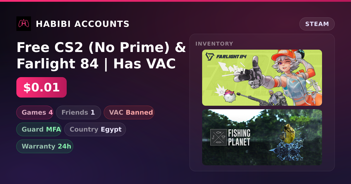 Free CS2 (No Prime) & Farlight 84 | Has VAC — HabibiAccounts