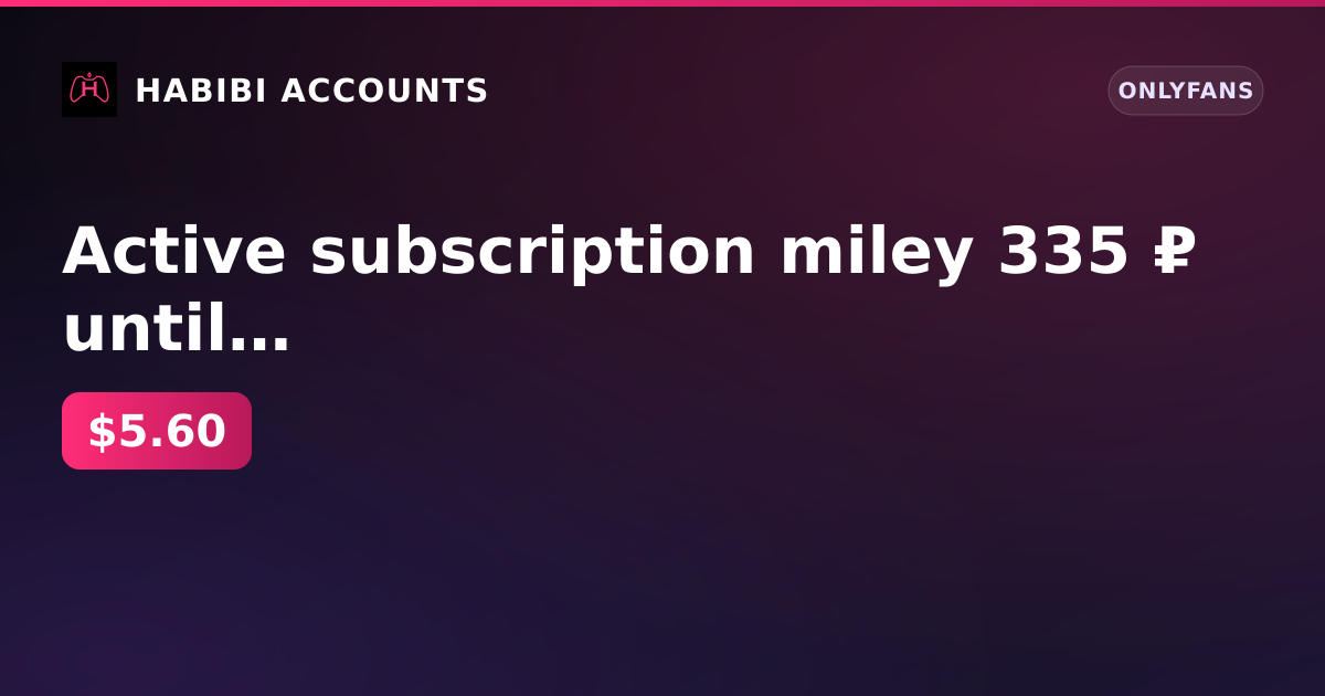 Active subscription miley 335 ₽ until 11 Sep 2026 | Firstmail | balance 0 ₽ | 1 purchase 4 USD | no KYC | no card