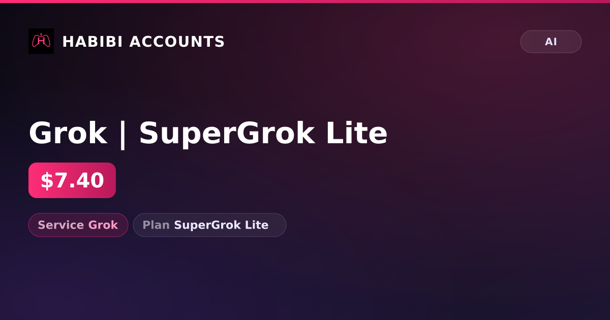 Grok | SuperGrok Lite — HabibiAccounts