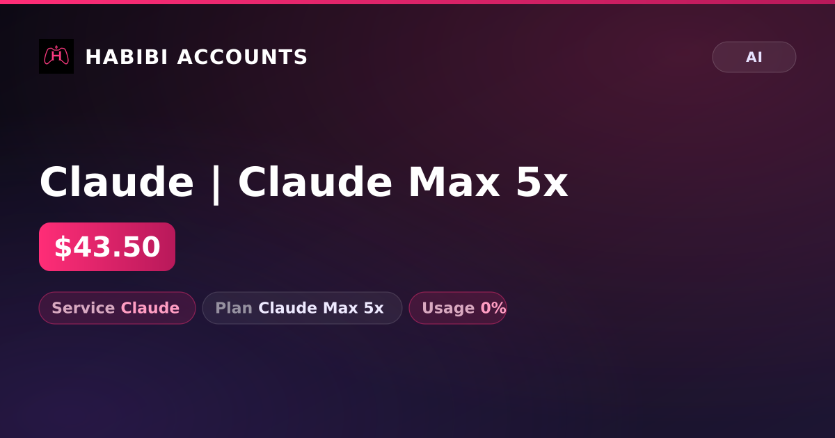 Claude | Claude Max 5x — HabibiAccounts