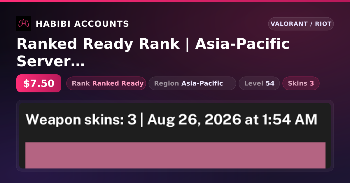 Ranked Ready Rank | Asia-Pacific Server | 3 Skins | Level 54 — HabibiAccounts