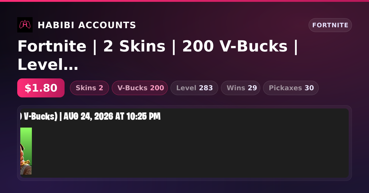 Fortnite | 2 Skins | 200 V-Bucks | Level 283 | 29 Wins — HabibiAccounts