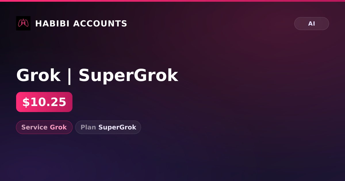 Grok | SuperGrok — HabibiAccounts