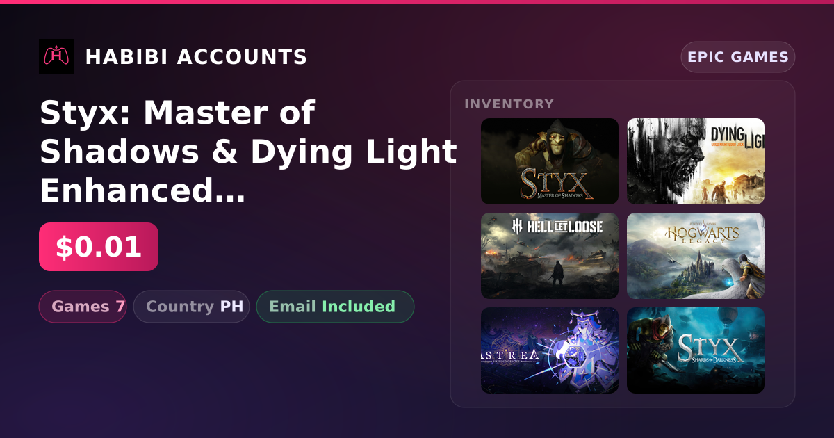 Styx: Master of Shadows & Dying Light Enhanced Edition | 7 Games — HabibiAccounts