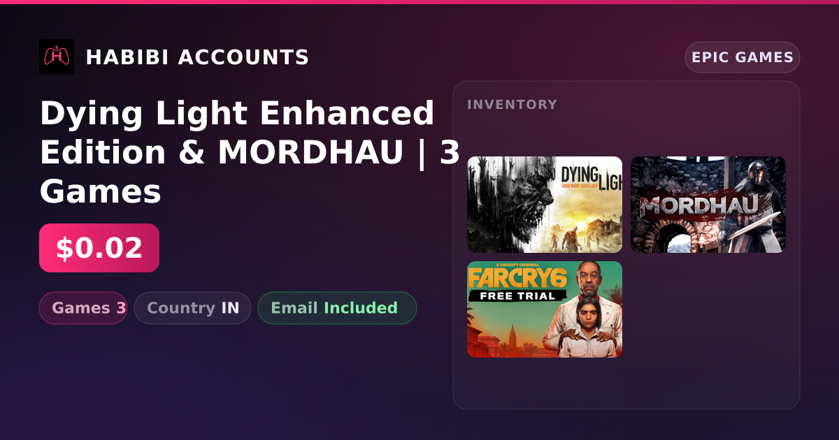Dying Light Enhanced Edition & MORDHAU | 3 Games — HabibiAccounts