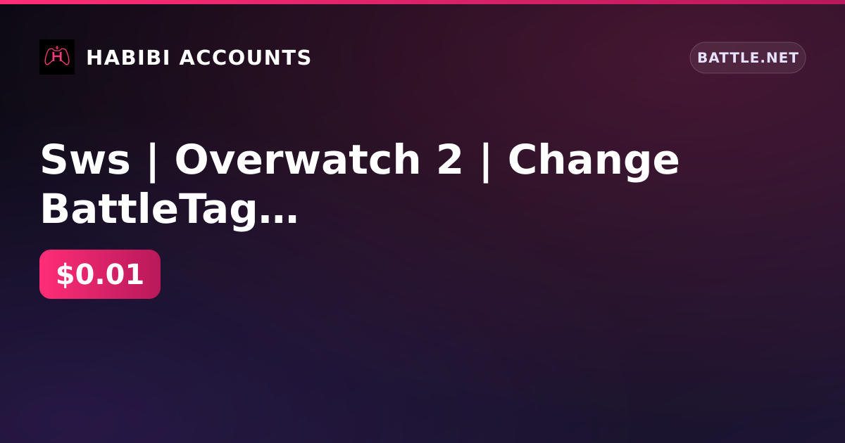 Sws | Overwatch 2 | Change BattleTag | Change of FIO — HabibiAccounts