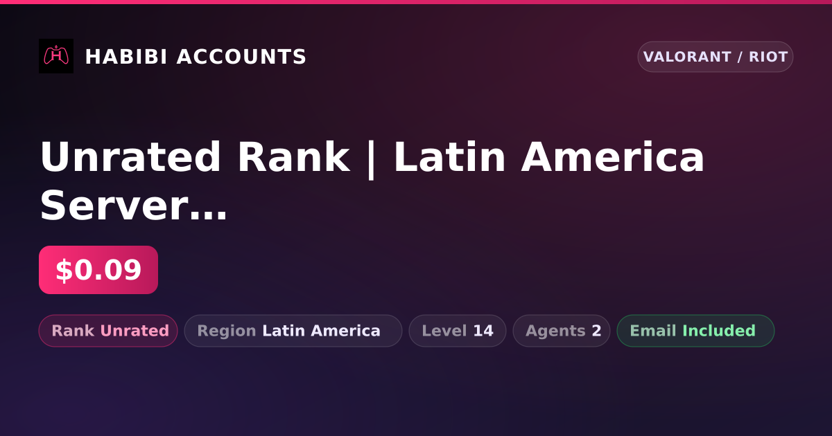 Unrated Rank | Latin America Server | Level 14 — HabibiAccounts