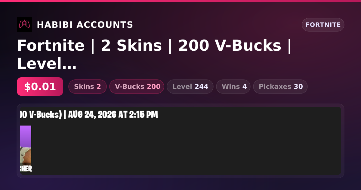Fortnite | 2 Skins | 200 V-Bucks | Level 244 | 4 Wins — HabibiAccounts