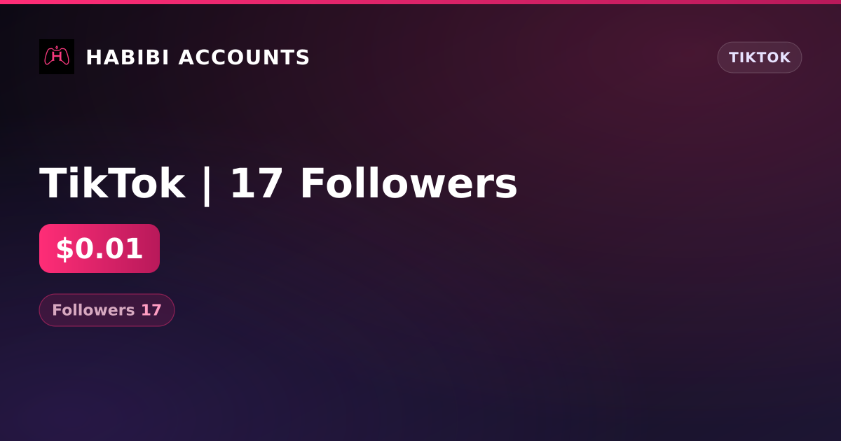 TikTok | 17 Followers — HabibiAccounts