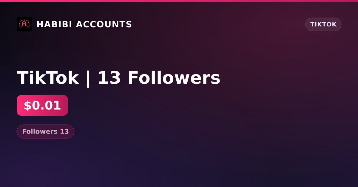 TikTok | 13 Followers — HabibiAccounts