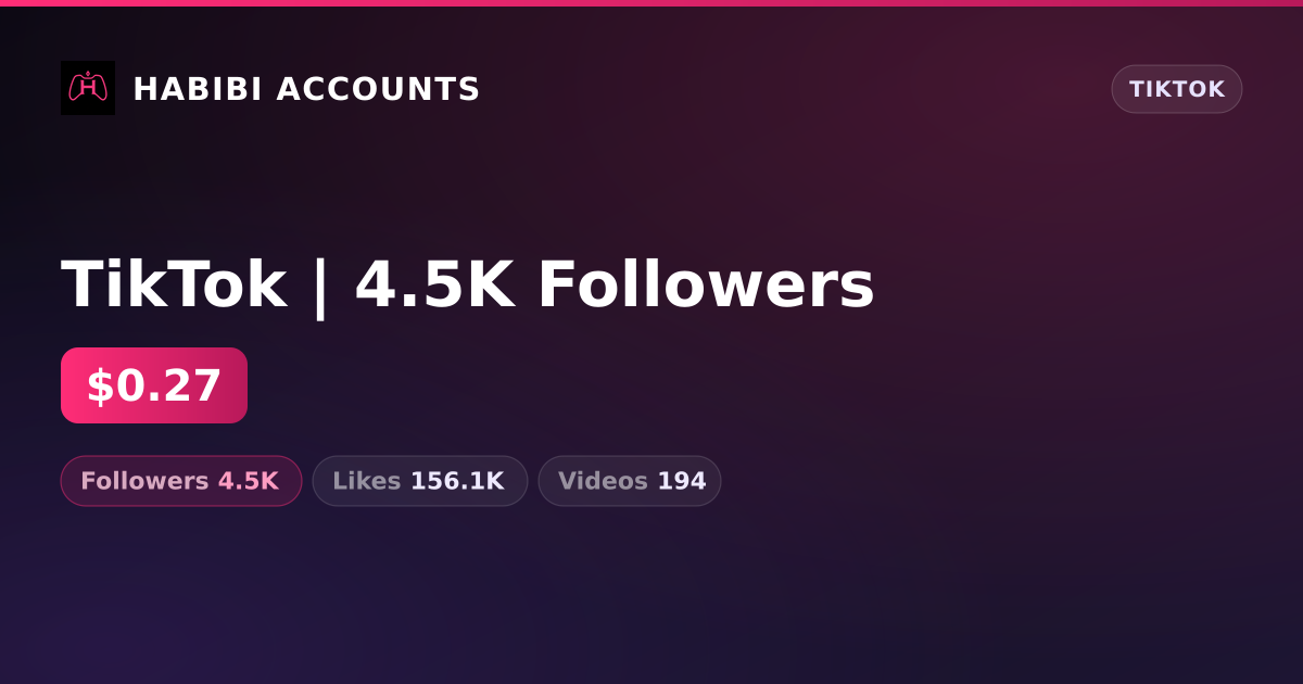 TikTok | 4.5K Followers — HabibiAccounts