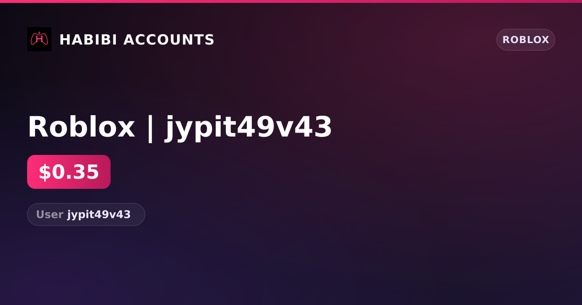 Roblox | jypit49v43 — HabibiAccounts