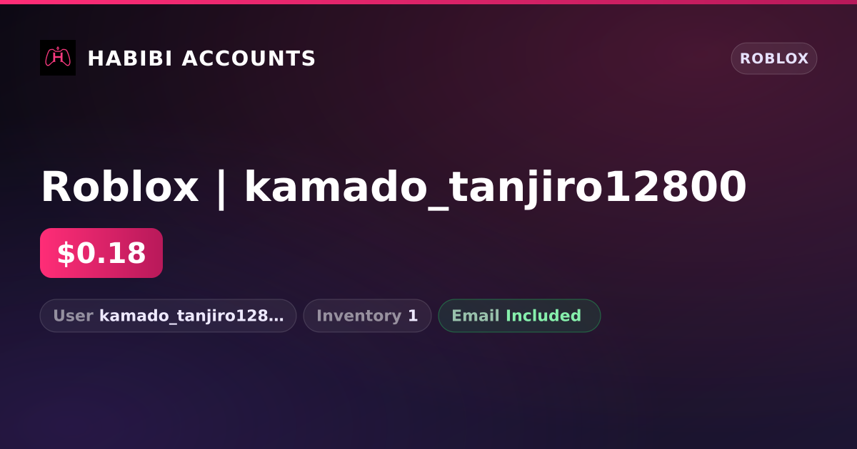 Roblox | kamado_tanjiro12800 — HabibiAccounts