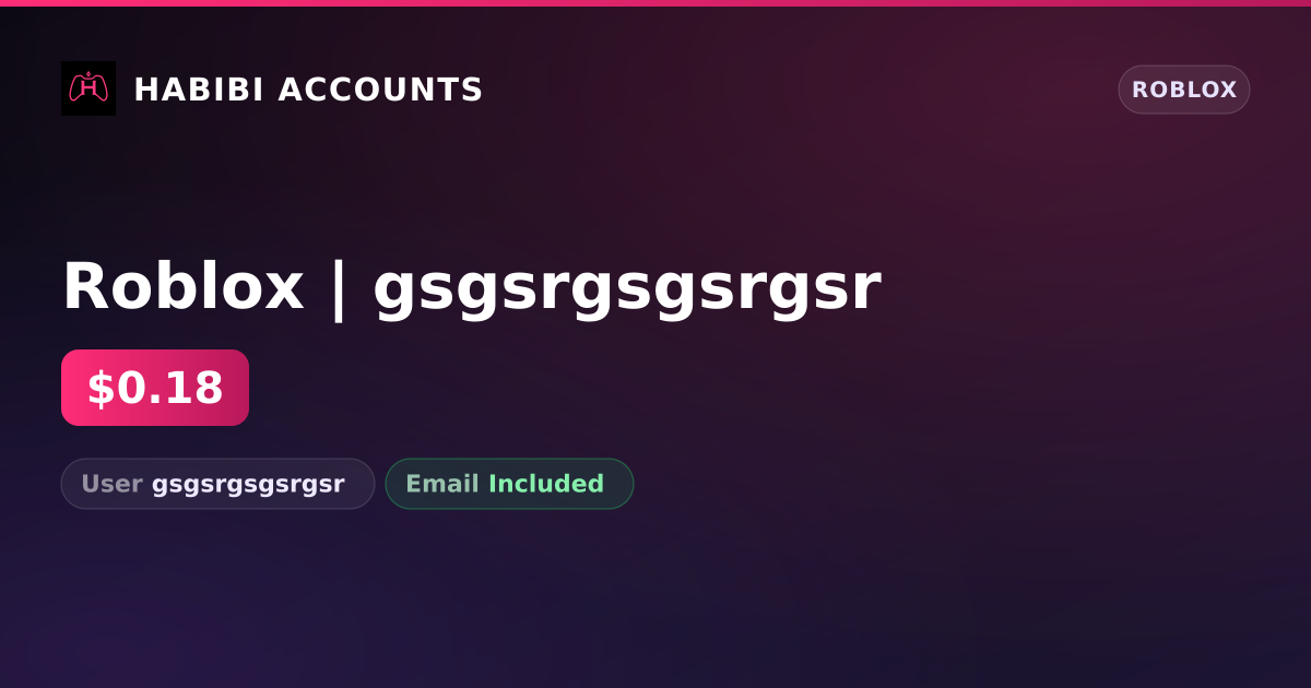 Roblox | gsgsrgsgsrgsr — HabibiAccounts
