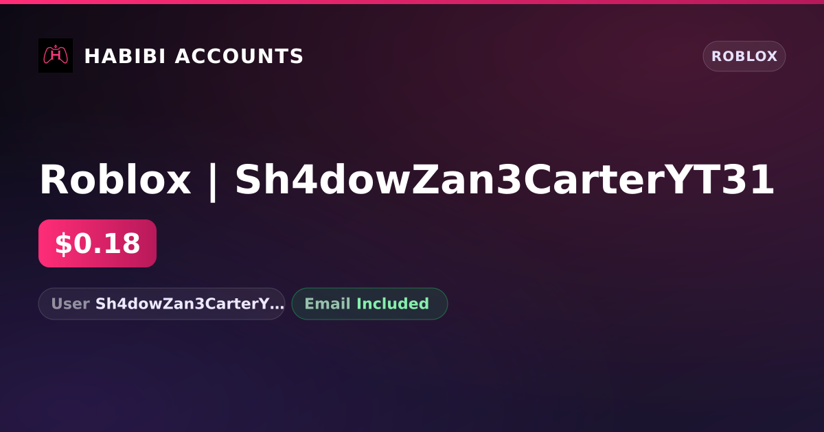 Roblox | Sh4dowZan3CarterYT31 — HabibiAccounts